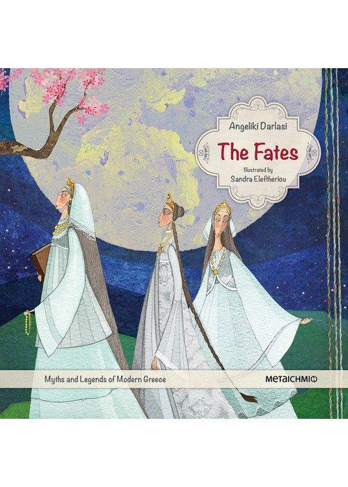 THE FATES ( MYTHS AND LEGENDS OF MODERN GREECE ) THE FATES ( MYTHS AND LEGENDS OF MODERN GREECE )
