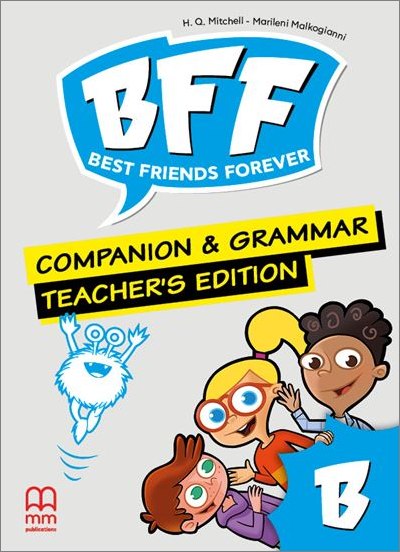 BFF - BEST FRIENDS FOREVER JUNIOR Β TCHR'S GRAMMAR & COMPANION
