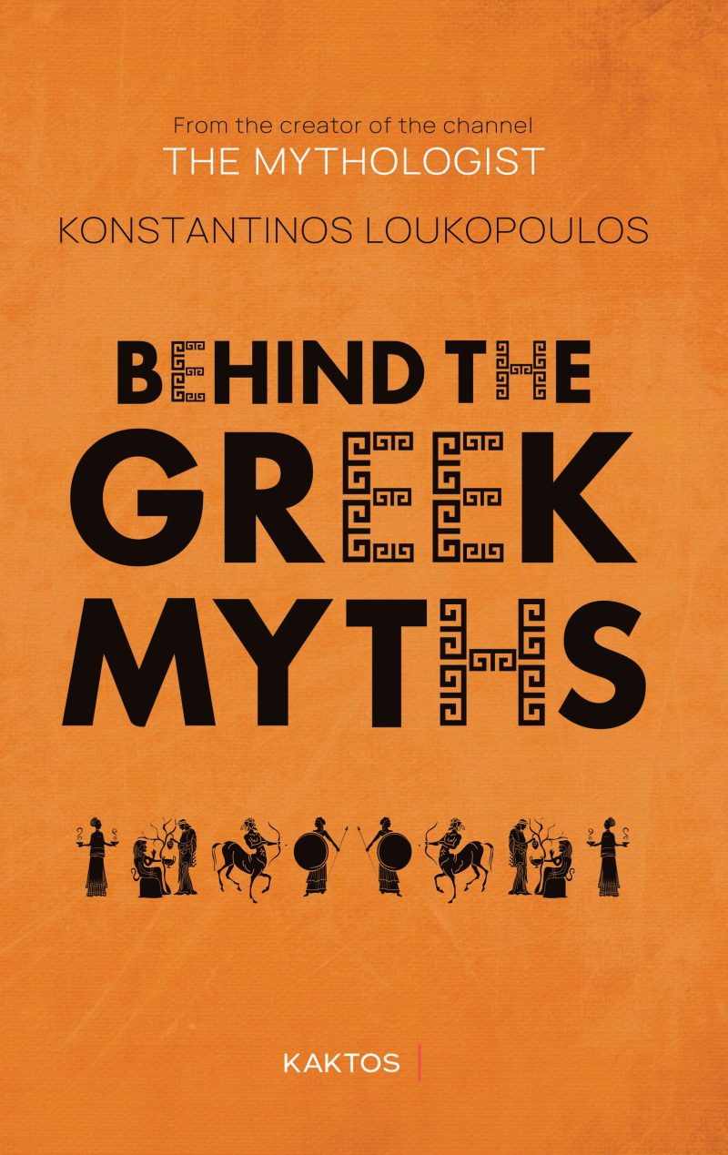 BEHIND THE GREEK MYTHS BEHIND THE GREEK MYTHS