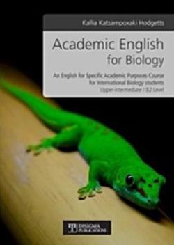 ACADEMIC ENGLISH FOR BIOLOGY: AN ENGLISH FOR SPECIFIC ACADEMIC PURPOSES COURSE FOR INTERNATIONAL BIOLOGY STUDENTS / UPPER-INTERM