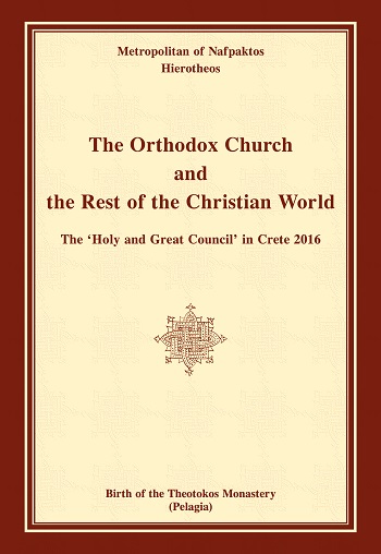 THE ORTHODOX CHURCH AND THE REST OF THE CHRISTIAN WORLD THE HOLY AND GREAT COUNCIL IN CRETE 2016