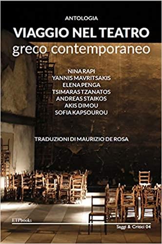 ANTOLOGIA VIAGGIO NEL TEATRO GRECO CONTEMPORANEO COPERTINA FLESSIBLE ANTOLOGIA VIAGGIO NEL TEATRO GRECO CONTEMPORANEO COPERTINA FLESSIBLE