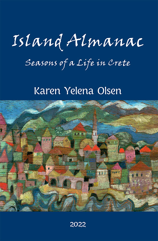 ISLAND ALMANAC SEASONS OF A LIFE IN CRETE ISLAND ALMANAC SEASONS OF A LIFE IN CRETE