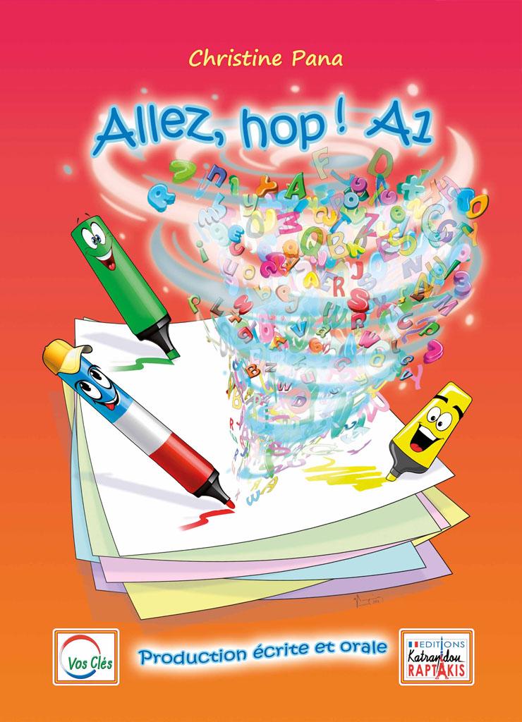 ALLEZ,HOP! A1 PRODUCTION ECRITE ET ORALE ALLEZ,HOP! A1 PRODUCTION ECRITE ET ORALE