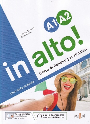IN ALTO! A1-A2 STUDENTE (+AUDIO+VIDEOGRAMMATICA) IN ALTO! A1-A2 STUDENTE (+AUDIO+VIDEOGRAMMATICA)