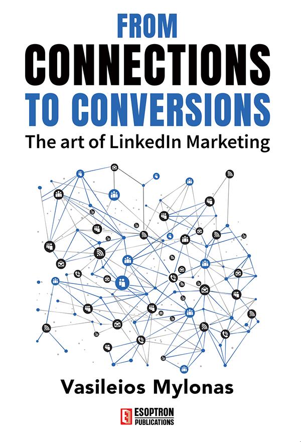 FROM CONNECTIONS TO CONVERSIONS: THE ART OF LINKEDIN MARKETING FROM CONNECTIONS TO CONVERSIONS: THE ART OF LINKEDIN MARKETING