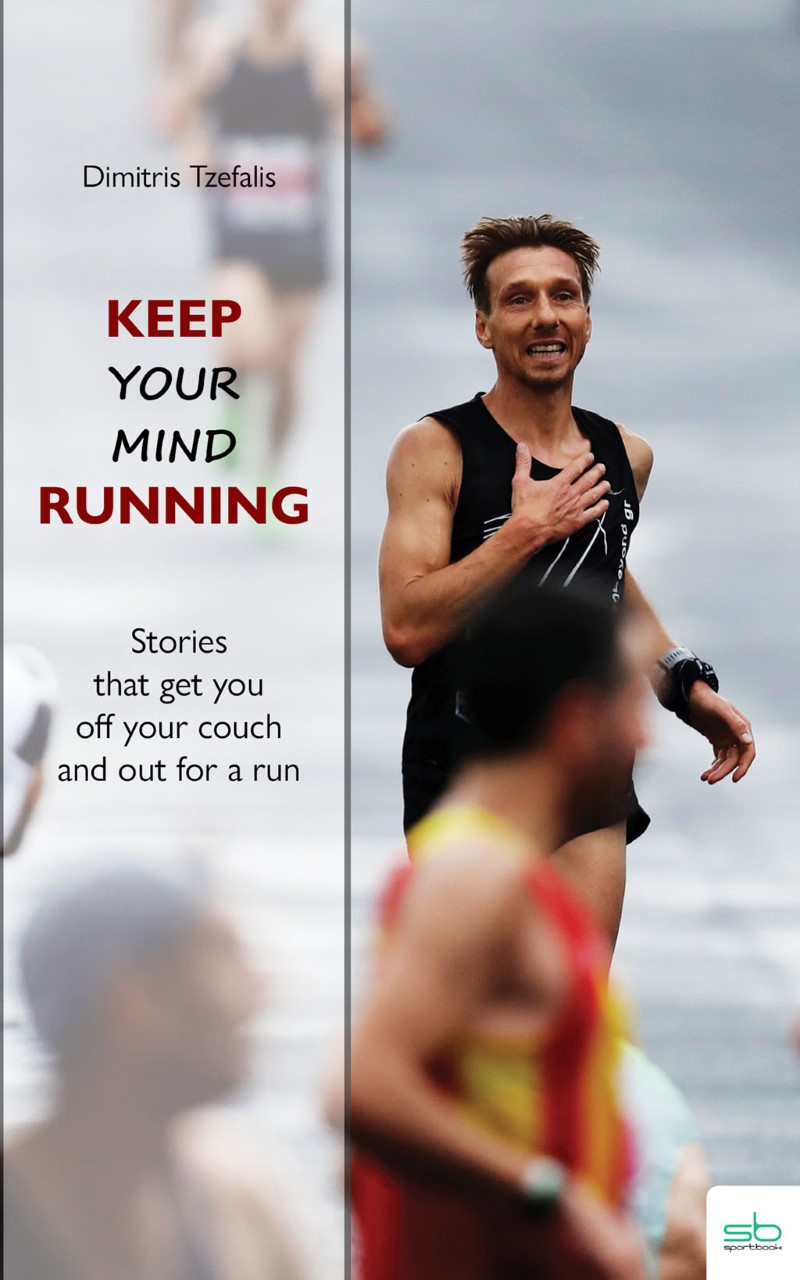 KEEP YOUR MIND RUNNING STORIES THAT GET YOU OFF YOUR COUCH AND OUT FOR A RUN KEEP YOUR MIND RUNNING STORIES THAT GET YOU OFF YOUR COUCH AND OUT FOR A RUN