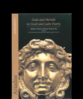 GODS AND MORTALS IN GREEK AND LATIN POETRY, ARIADNE SUPPLEMENT 2