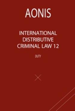 INTERNATIONAL DISTRIBUTIVE CRIMINAL LAW 12 DUTY INTERNATIONAL DISTRIBUTIVE CRIMINAL LAW 12 DUTY