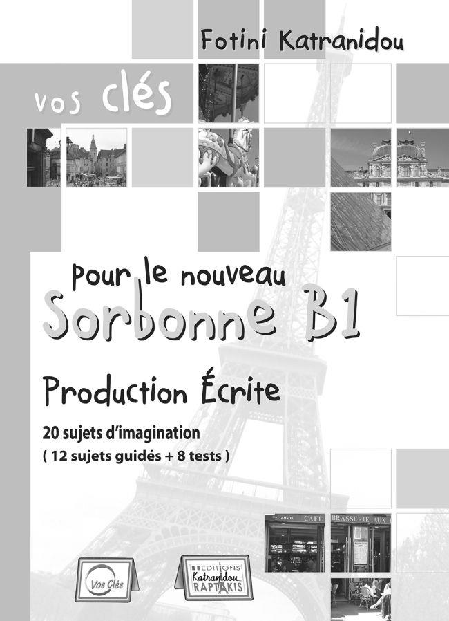 VOS CLES SORBONNE B1 PRODUCTION ECRITE VOS CLES SORBONNE B1 PRODUCTION ECRITE