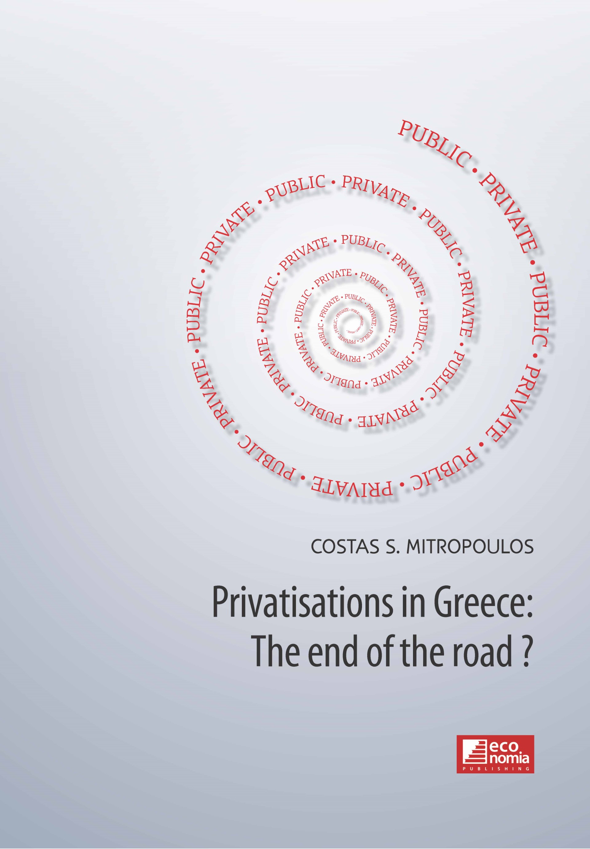 PRIVATISATIONS IN GREECE: THE END OF THE ROAD? PRIVATISATIONS IN GREECE: THE END OF THE ROAD?