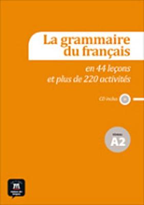 LA GRAMMAIRE DU FRANCAIS A2 LA GRAMMAIRE DU FRANCAIS A2