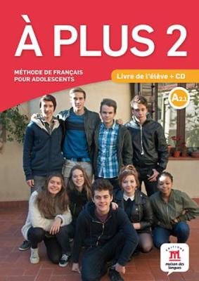 A PLUS 2 METHODE (+ AUDIO CD) A PLUS 2 METHODE (+ AUDIO CD)
