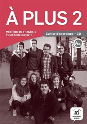 A PLUS 2 CAHIER (+ AUDIO CD) A PLUS 2 CAHIER (+ AUDIO CD)