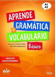 APRENDE BASICO A1+A2 GRAMATICA + VOCABULARIO APRENDE BASICO A1+A2 GRAMATICA + VOCABULARIO