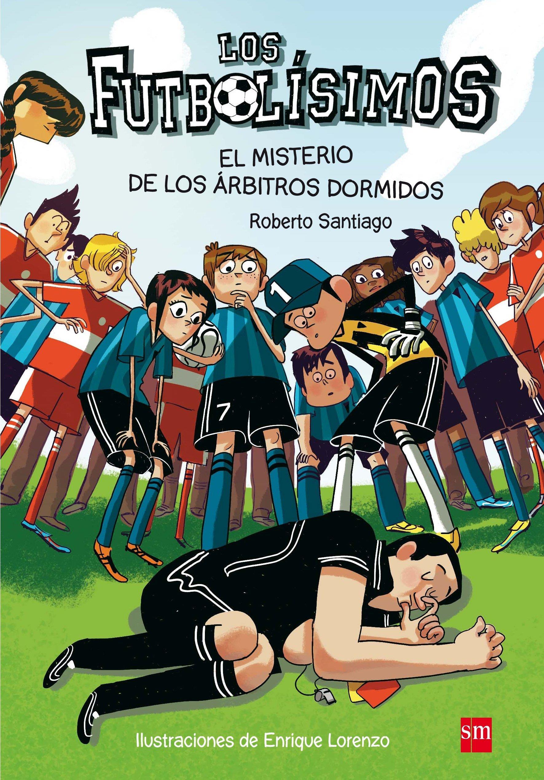FUTBOLISIMOS 1 MISTERIO DE LOS ARBITROS DORMIDOS TAPA BLANDA