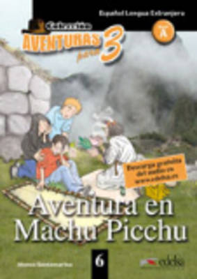 APT 6 - AVENTURA EN MACHU PICCHU APT 6 - AVENTURA EN MACHU PICCHU
