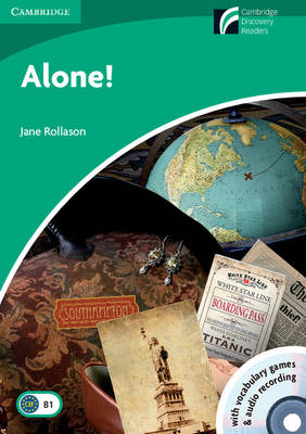 CAMBRIDGE DISCOVERY READERS 3: ALONE (+ CD-ROM + CD) CAMBRIDGE DISCOVERY READERS 3: ALONE (+ CD-ROM + CD)