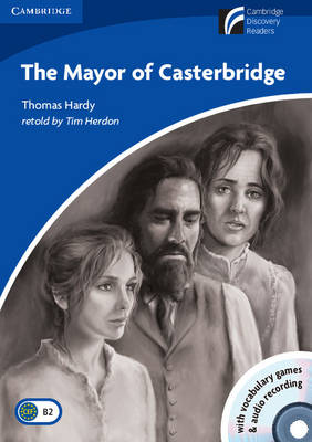 CAMBRIDGE DISCOVERY READERS 5: THE MAYOR OF CASTERBRIDGE (+ CD-ROM + CD) PB CAMBRIDGE DISCOVERY READERS 5: THE MAYOR OF CASTERBRIDGE (+ CD-ROM + CD) PB