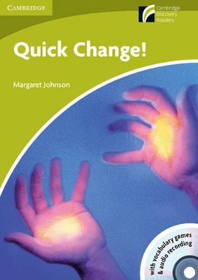 CAMBRIDGE DISCOVERY READERS STARTER: QUICK CHANGE! (+ CD-ROM + CD)