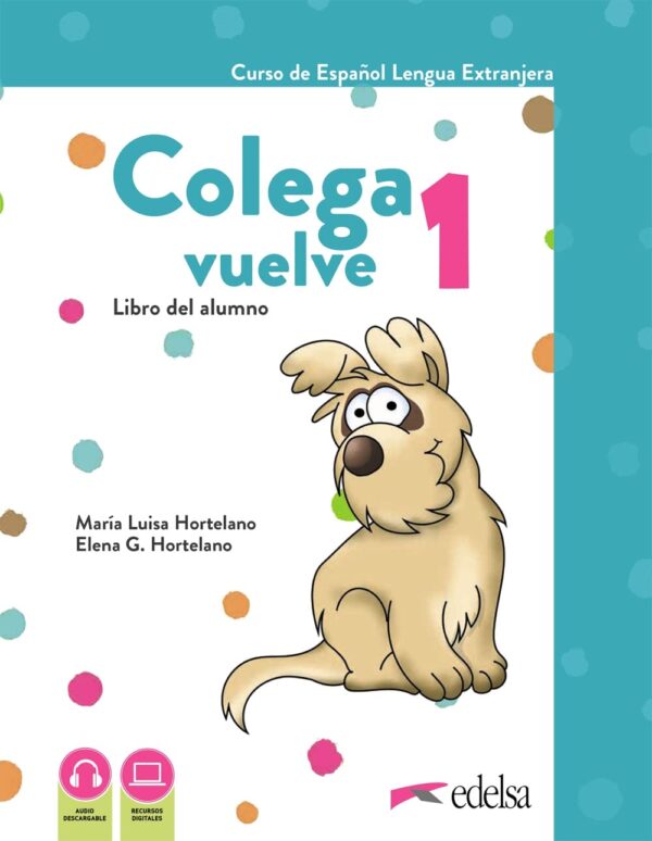 COLEGA VUELVE 1 PACK(ALUMNO+CUADERNO DE EJERCICIOS+CARPETA DE LAMINAS+GLOSARIO)
