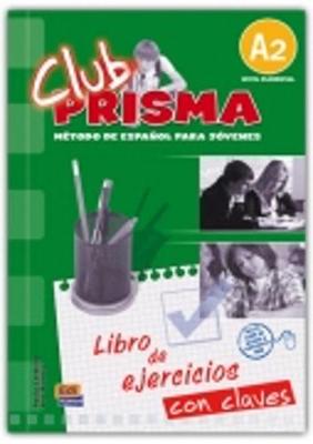 CLUB PRISMA A2 ELEMENTAL EJERCICIOS CON CLAVES CLUB PRISMA A2 ELEMENTAL EJERCICIOS CON CLAVES