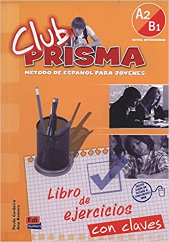 CLUB PRISMA A2 + B1 INICIAL EJERCICIOS CON CLAVES CLUB PRISMA A2 + B1 INICIAL EJERCICIOS CON CLAVES