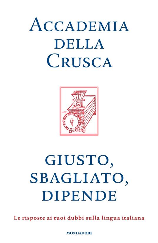 GIUSTO, SBAGLIATO, DIPENDE GIUSTO, SBAGLIATO, DIPENDE