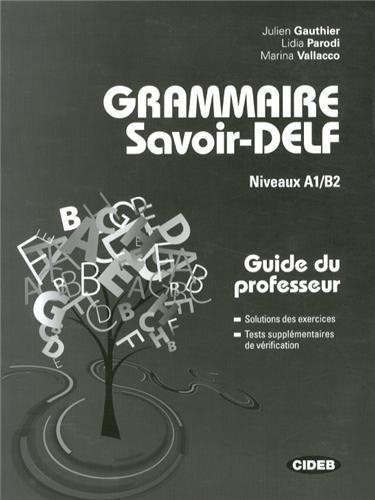GRAMMAIRE SAVOIR DELF A1 - B2 PROFESSEUR GRAMMAIRE SAVOIR DELF A1 - B2 PROFESSEUR
