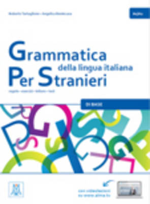 GRAMMATICA DELLA LINGUA ITALIANA PER STRANIERI 1 A1 + A2 STUDENTE GRAMMATICA DELLA LINGUA ITALIANA PER STRANIERI 1 A1 + A2 STUDENTE