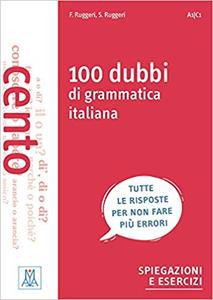 100 DUBBI DI GRAMMATICA ITALIANA 100 DUBBI DI GRAMMATICA ITALIANA