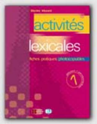 ACTIVITES LEXICALES 1 : FICHES PRATIQUES PHOTOCOPIABLES