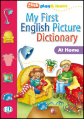 MY FIRST ENGLISH PICTURE DICTIONARY: AT HOME MY FIRST ENGLISH PICTURE DICTIONARY: AT HOME