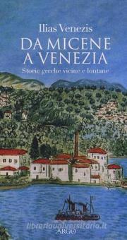 DA MICENE A VENEZIA . STORIE GRECHE VICINE E LONTANE  PB