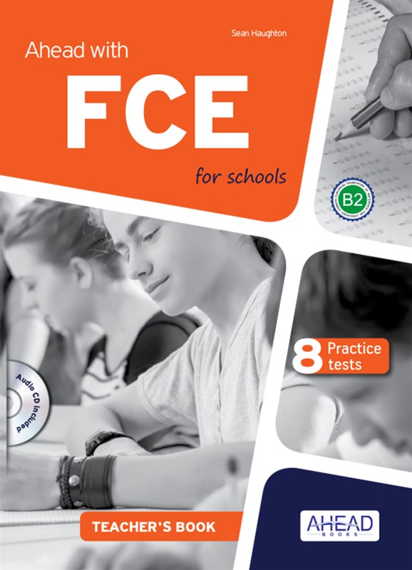 AHEAD WITH FCE FOR SCHOOLS B2 PRACTICE TESTS TCHR'S
