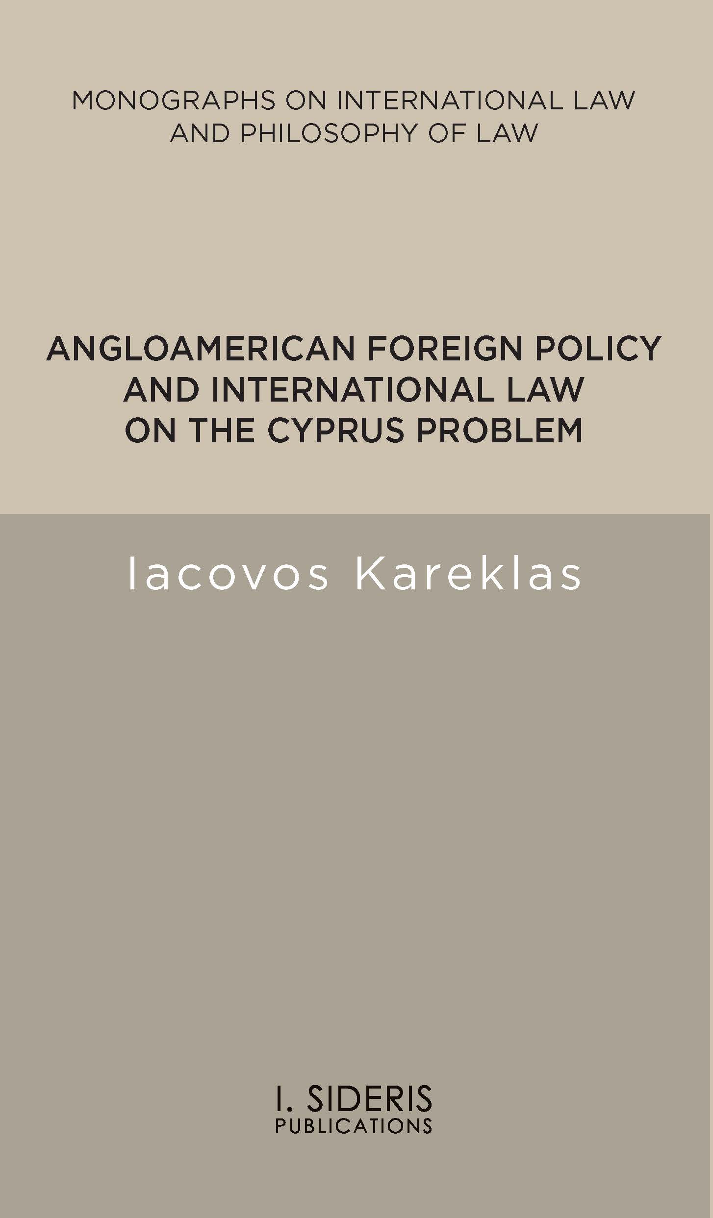 ANGLOAMERICAN FOREIGN POLICY AND INTERNATIONAL LAW ON THE CYPRUS PROBLEM