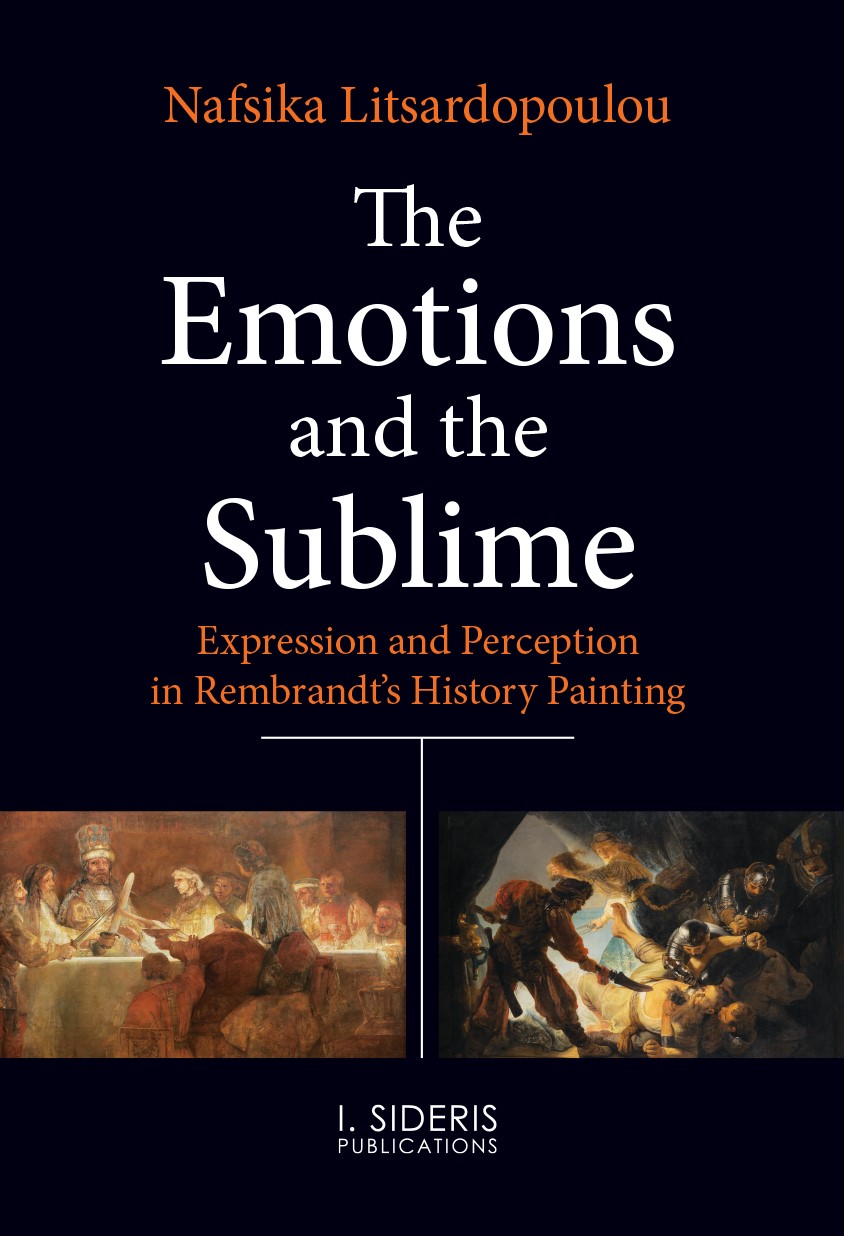 THE EMOTIONS AND THE SUBLIME EXPRESSION AND PERCEPTION IN REMBRANDT’S HISTORY PAINTING