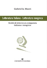 LETTERATURA ITALIANA - LETTERATURA NEOGRECA SCRITTI DI LETTERATURA COMPARATA ITALIANA E NEOGRECA