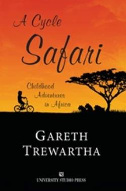 A CYCLE SAFARI A CHILDHOOD ADVENTURES IN AFRICA