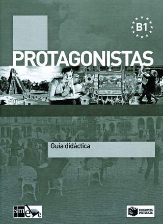 PROTAGONISTAS B1 GUIA DIDACTICA