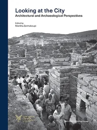 LOOKING AT THE CITY Architectural and Archaeological Perspectives LOOKING AT THE CITY Architectural and Archaeological Perspectives