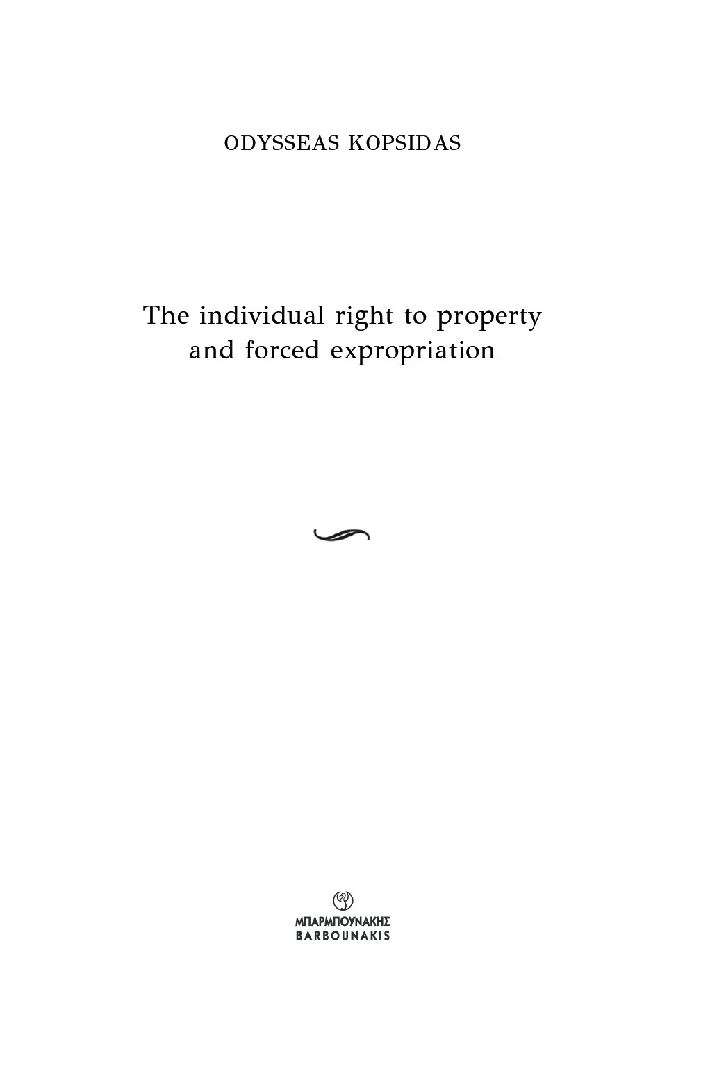 THE INDIVIDUAL RIGHT TO PROPERTY AND FORCED EXPROPRIATION