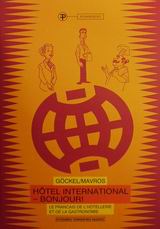 HOTEL INTERNATIONAL - BONJOUR LE FRANCAIS DE L' HOTELLERIE ET DE LA GASTRONOMIE