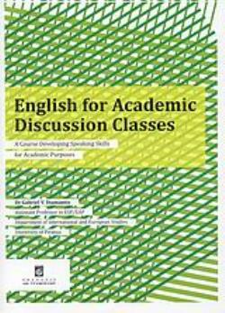 ENGLISH FOR ACADEMIC DISCUSSION CLASSES ENGLISH FOR ACADEMIC DISCUSSION CLASSES