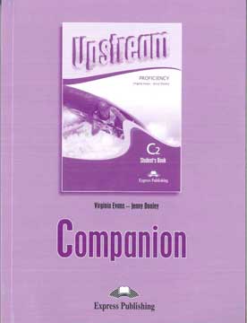 UPSTREAM C2 PROFICIENCY COMPANION N/E UPSTREAM C2 PROFICIENCY COMPANION N/E
