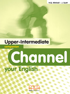 CHANNEL YOUR ENGLISH UPPER-INTERMEDIATE COMPANION CHANNEL YOUR ENGLISH UPPER-INTERMEDIATE COMPANION