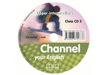 CHANNEL YOUR ENGLISH UPPER-INTERMEDIATE CD CLASS CHANNEL YOUR ENGLISH UPPER-INTERMEDIATE CD CLASS