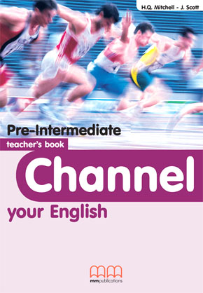 CHANNEL YOUR ENGLISH PRE-INTERMEDIATE TCHR'S