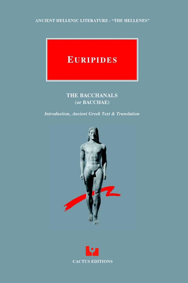 EURIPIDES THE BACCHANALS (or Bacchae)