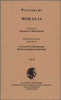 PLUTARCHI MORALIA RECOGNOVIT GREGORIUS N. BERNARDAKIS. VOL. II EDITIONEM MAIOREM CURAVERUNT PANAGIOTES D. BERNARDAKIS, HENRICUS PLUTARCHI MORALIA RECOGNOVIT GREGORIUS N. BERNARDAKIS. VOL. II EDITIONEM MAIOREM CURAVERUNT PANAGIOTES D. BERNARDAKIS, HENRICUS